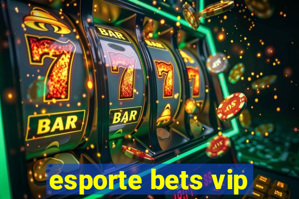esporte bets vip